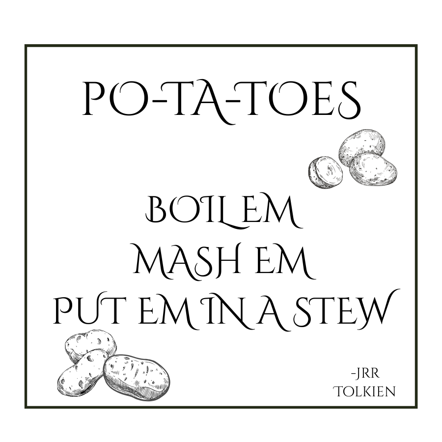 Po-ta-toes